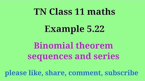 Tn 11 maths|example 5.22 |chapter 5|state board | Binomial theorem sequence and series|gmrrao maths|