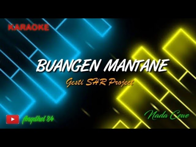 BUANGEN MANTANE karaoke_Gesti SHR PROJECT_fersi tarling(full lirik) class=