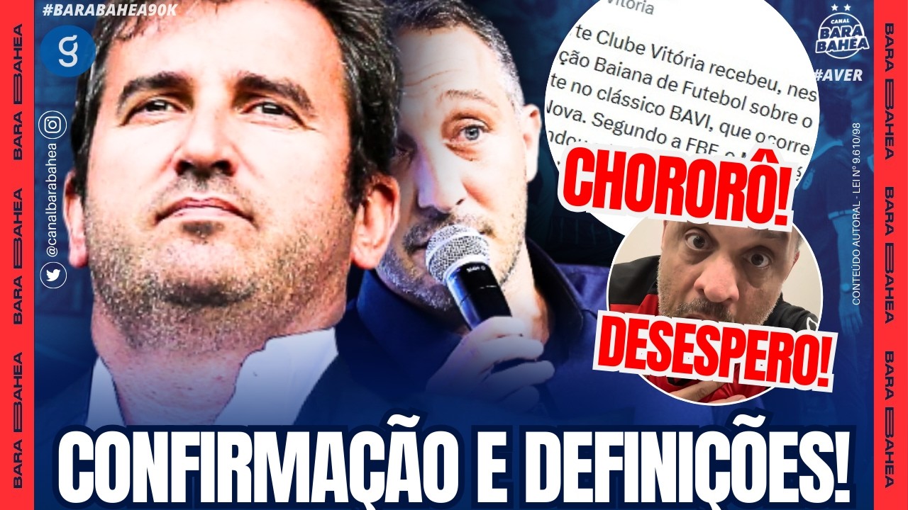 👀🚨FONTE NOVA E BAHIA! CONFIRMAÇÃO E DESESPERO DE BOCÃO!😭CHORORÔ DO VITÓRIA!✅DEFINIÇÕES!🚨ELENCO!