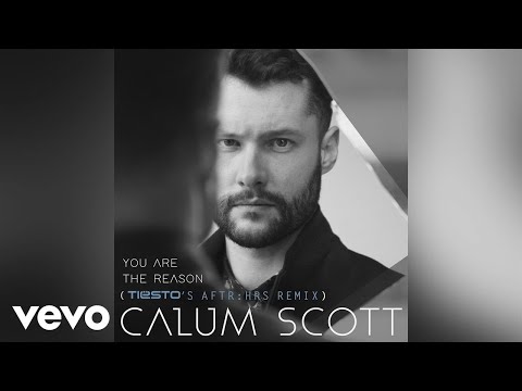 calum-scott---you-are-the-reason-(tiesto’s-aftr:hrs-remix/audio)