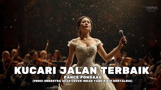 Download Lagu Kucari Jalan Terbaik – Pance Pondaag (Versi Orkestra 2025) | Cover Indah yang Bikin Nostalgia MP3