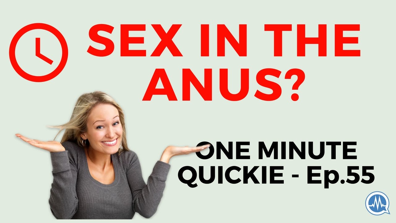 Download FEW IMPORTANT FACTS ABOUT ANAL SEX! (One Minute Quickie - Episode 55)
