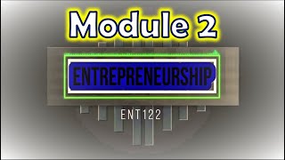 Entrepreneurship (ENT122) - Module 2