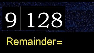 Divide 128 by 9 , remainder  . Division with 1 Digit Divisors . How to do