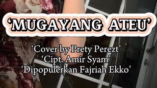 ‘MUGAYANG ATEU’ - Fajriah Ekko || cover (Prety Perezt)