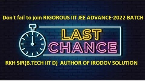Rigorous IIT JEE ADVANCE-2022 is starting from 6th July BY RKH SIR