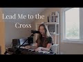 Lead Me to the Cross X Hillsong - cover by SarahJ Marie