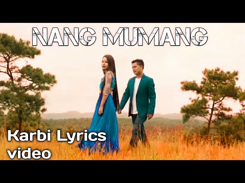 Nang mumang karbi new lyrics video 2020  Semson Engti  Nitu Timungpi 