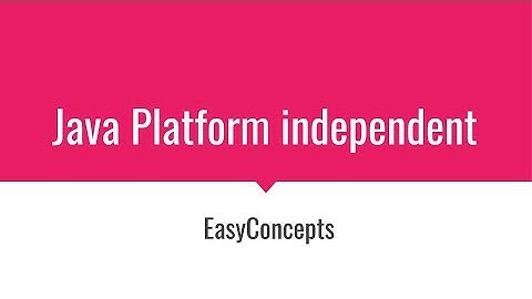 How is Java Platform independent?