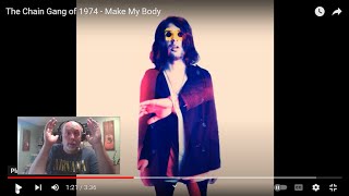 THE CHAIN GANG OF 1974 – Make My Body | INTO THE MUSIC REACTION | Patron Request