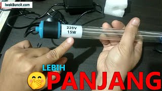 11 Watt Aja Auto Bening Apalagi Ini 15 Watt: Review Lampu UV Recent AA UV15W