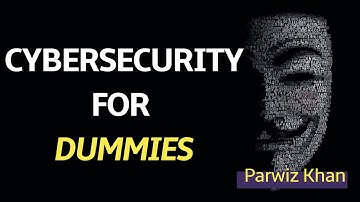 Cybersecurity for Dummies || Cybersecurity 101
