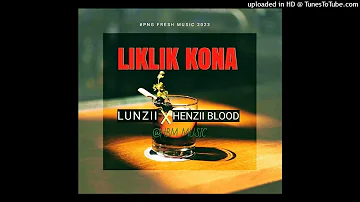 LIKLIK KONA(2023 Png Music)Lunzii & Henzii Blood