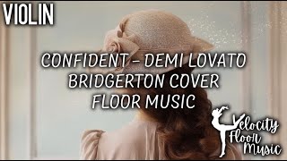 Confident - Demi Lovato - Bridgerton Style Floor Music
