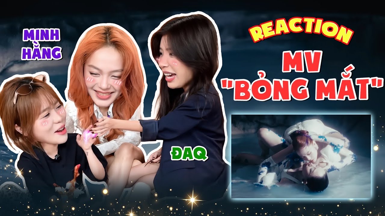Reaction MV “bỏng mắt” Hoa Hồng Ai Vun Trồng của chị Minh Hằng - Tóc Tiên. 95line “ngại ơi ngại”!?