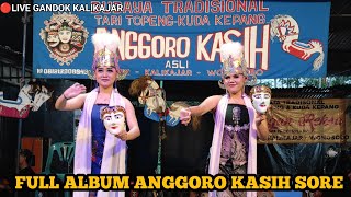 FULL ALBUM SORE ANGGORO KASIH TERBARU🔴LIVE GANDOK KALIKAJAR