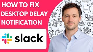 How to Fix Slack Desktop Notification Delay  2026 Full Guide