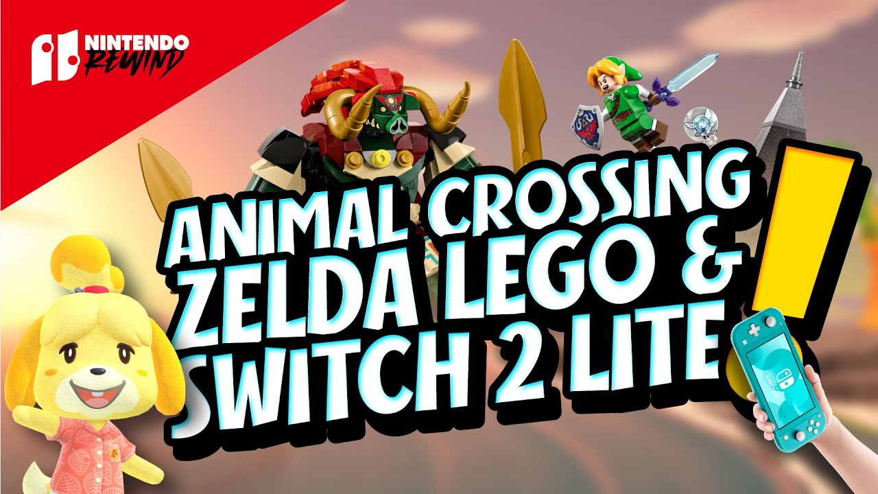 Animal Crossing, Zelda LEGO, and a Switch 2 LITE?! | Nintendo Rewind | Episode 105