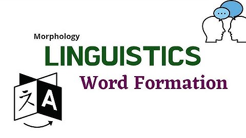 Word formation in Linguistics