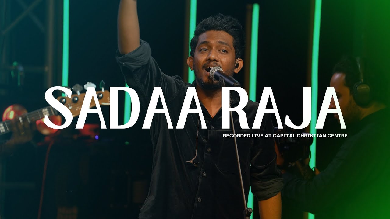 Sadaa Raja Live  Recorded Live at Capital Christian Centre