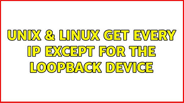 Unix & Linux: Get every IP except for the loopback device
