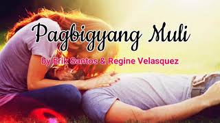 Pagbigyang Muli (Lyrics) - by Erik Santos &amp; Regine Velasquez