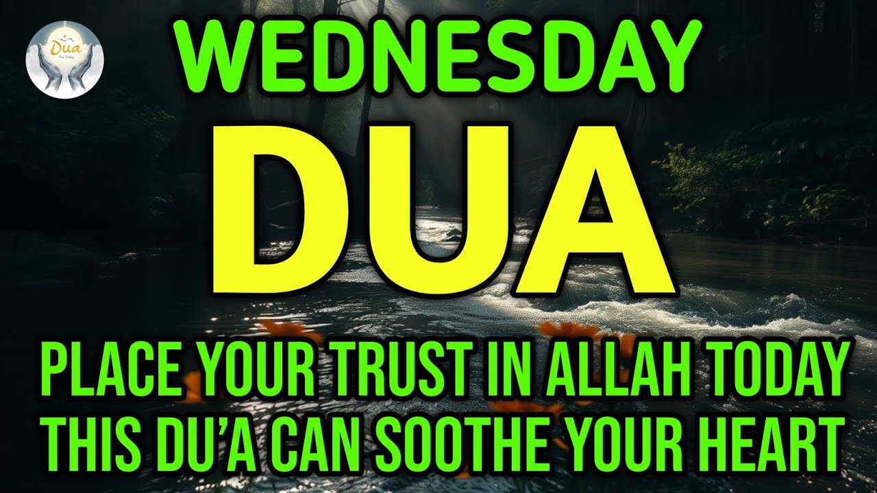WEDNESDAY DU’A ❤️ TO OPEN DOORS OF RIZQ, CALM & BARAKAH
