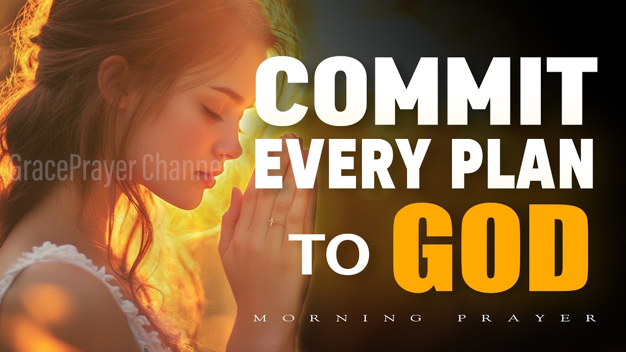 Proverbs 16:3 Prayer | Commit Every Plan to God & See His Favor Today | Morning Prayer