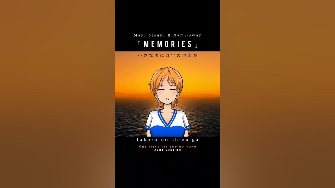 Nami x Maki otsuki MEMORIES [intro] One piece 1st ending song YouTube
