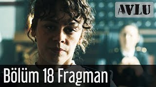 Avlu 18. Bölüm Fragman