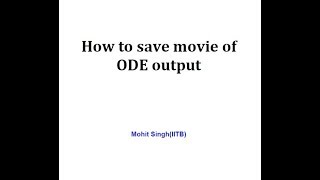 How to save the movie of ODE output , (Mathematica tutorials-04) Dev Index
