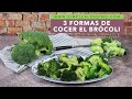 3 MÉTODOS PARA COCINAR EL BRÓCOLI EN SU PUNTO | Cómo cocer el brócoli en su punto