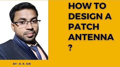 How  to design microstrip patch antenna? | Design an antenna having high Bandwidth | By : R. K. SIR