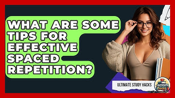 What Are Some Tips For Effective Spaced Repetition? - Ultimate Study Hacks