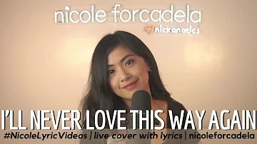 I'll Never Love This Way Again - Dionne ( Lyric Cover by Nicole Forcadela) | #NicoleLyricVideos ✨