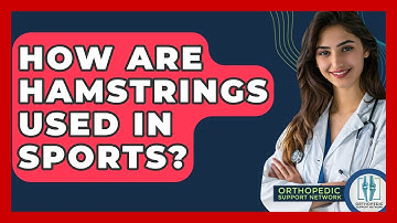 How Are Hamstrings Used In Sports? - Orthopedic Support Network