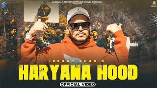 Haryana Hood (Official Video) Irshad Khan | Desi Balak Gama Ke | New Haryanvi Songs Haryanavi 2023