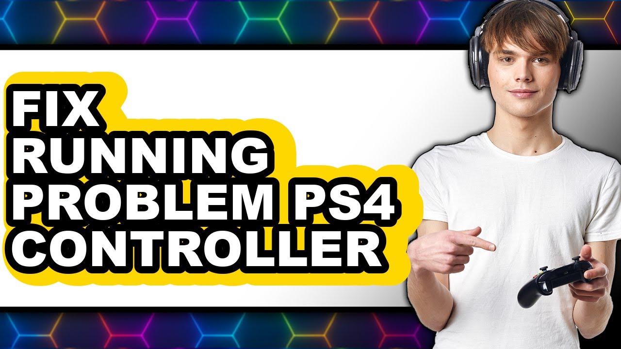 How to Fix Running Problem Ps4 Controller - Easy Guide