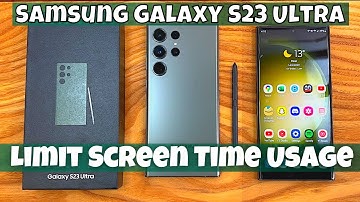 How to Limit Screen Time Usage Samsung Galaxy S23 Ultra
