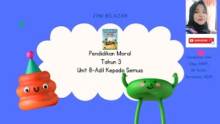 PENDIDIKAN MORAL TAHUN 3-UNIT 8: ADIL KEPADA SEMUA || CikguSHMY