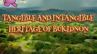 TANGIBLE AND INTANGIBLE HERITAGE OF BUKIDNON || EDUCATIONAL PURPOSES 💞