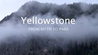 Yellowstone: From Myth to Park