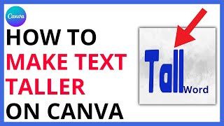 How to Make Text Taller on Canva [QUICK GUIDE]