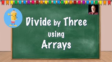 Learn to divide by three using arrays!