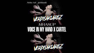 Download Lagu VOICE IN MY HAND X CARTEL Mahsup (VERDISAKLAREZ EDIT)'Noka Axl , IanMusik) #remix #Bkb #indobounce  MP3