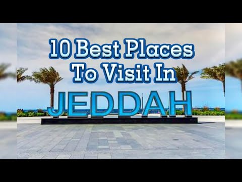 10 Best Places to Visit In JEDDAH (Saudi Arabia) - YouTube