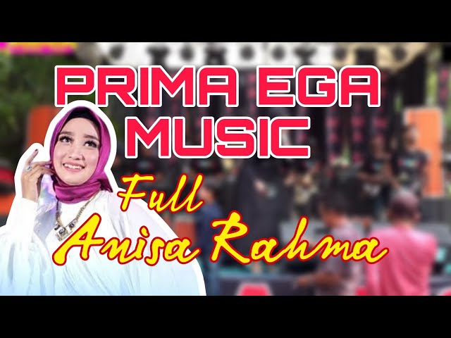 ANISA RAHMA FULL ALBUM FAVORIT PRIMA EGA MUSIC TANPA IKLAN !!! class=