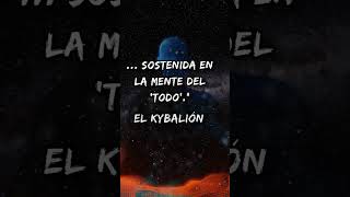 &quot;El universo&quot; según el Kibalyón #shorts #kybalion #leydeatraccion #elsecreto