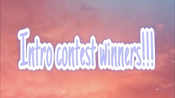 INTRO CONTEST WINNER! (CG) |Read description!|