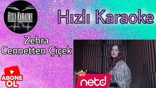 Zehra Cennetten Çiçek Karaoke (Hızlı Karaoke) Resimi